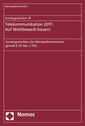 Buchcover Sondergutachten 78: Telekommunikation 2017: Auf Wettbewerb bauen!  | EAN 9783848748242 | ISBN 3-8487-4824-X | ISBN 978-3-8487-4824-2