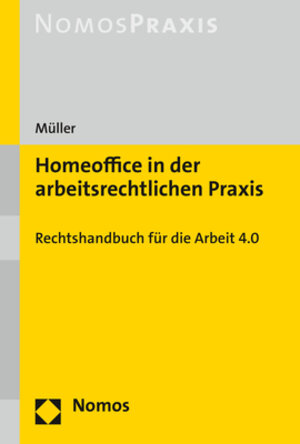 Buchcover Homeoffice in der arbeitsrechtlichen Praxis | Stefan Müller | EAN 9783848748839 | ISBN 3-8487-4883-5 | ISBN 978-3-8487-4883-9