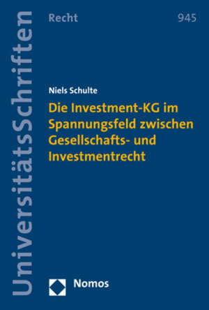 Buchcover Die Investment-KG im Spannungsfeld zwischen Gesellschafts- und Investmentrecht | Niels Schulte | EAN 9783848750344 | ISBN 3-8487-5034-1 | ISBN 978-3-8487-5034-4