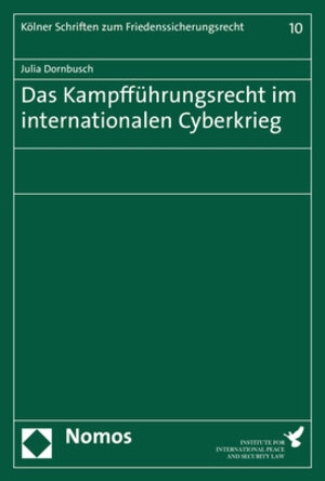 Buchcover Das Kampfführungsrecht im internationalen Cyberkrieg | Julia Dornbusch | EAN 9783848751037 | ISBN 3-8487-5103-8 | ISBN 978-3-8487-5103-7