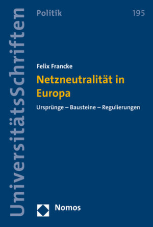 Buchcover Netzneutralität in Europa | Felix Francke | EAN 9783848754700 | ISBN 3-8487-5470-3 | ISBN 978-3-8487-5470-0