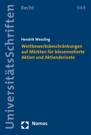 Buchcover Wettbewerbsbeschränkungen auf Märkten für börsennotierte Aktien und Aktienderivate | Hendrik Wessling | EAN 9783848755240 | ISBN 3-8487-5524-6 | ISBN 978-3-8487-5524-0