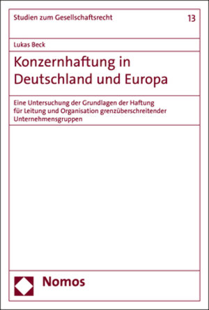 Buchcover Konzernhaftung in Deutschland und Europa | Lukas Beck | EAN 9783848755370 | ISBN 3-8487-5537-8 | ISBN 978-3-8487-5537-0