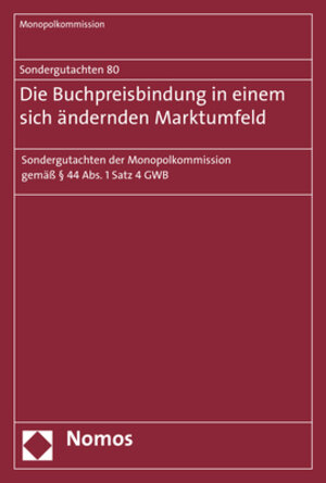 Buchcover Sondergutachten 80: Die Buchpreisbindung in einem sich ändernden Marktumfeld  | EAN 9783848755721 | ISBN 3-8487-5572-6 | ISBN 978-3-8487-5572-1