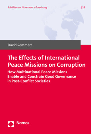 Buchcover The Effects of International Peace Missions on Corruption | David Remmert | EAN 9783848757350 | ISBN 3-8487-5735-4 | ISBN 978-3-8487-5735-0