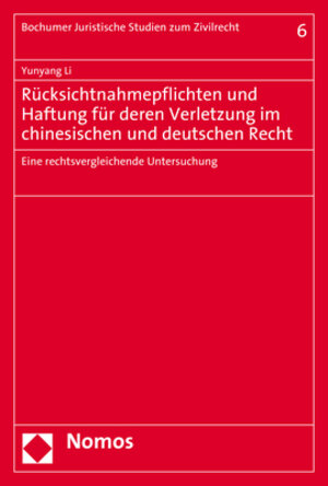 Buchcover Rücksichtnahmepflichten und Haftung für deren Verletzung im chinesischen und deutschen Recht | Yunyang Li | EAN 9783848758364 | ISBN 3-8487-5836-9 | ISBN 978-3-8487-5836-4