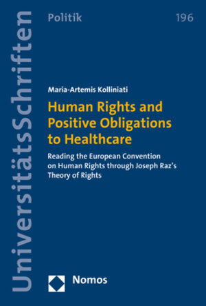 Buchcover Human Rights and Positive Obligations to Healthcare | Maria-Artemis Kolliniati | EAN 9783848758524 | ISBN 3-8487-5852-0 | ISBN 978-3-8487-5852-4