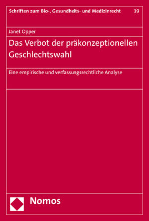 Buchcover Das Verbot der präkonzeptionellen Geschlechtswahl | Janet Opper | EAN 9783848760411 | ISBN 3-8487-6041-X | ISBN 978-3-8487-6041-1