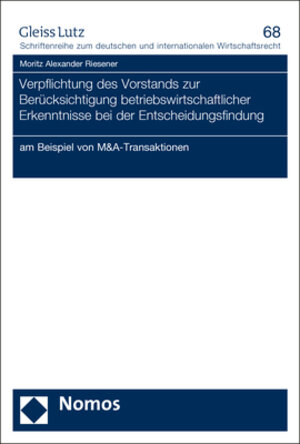 Buchcover Verpflichtung des Vorstands zur Berücksichtigung betriebswirtschaftlicher Erkenntnisse bei der Entscheidungsfindung | Moritz Alexander Riesener | EAN 9783848760640 | ISBN 3-8487-6064-9 | ISBN 978-3-8487-6064-0