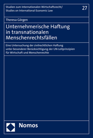 Buchcover Unternehmerische Haftung in transnationalen Menschenrechtsfällen | Theresa Görgen | EAN 9783848760725 | ISBN 3-8487-6072-X | ISBN 978-3-8487-6072-5