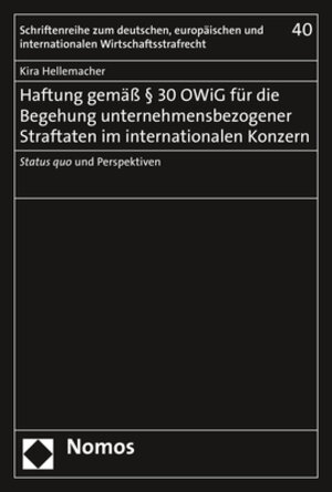 Buchcover Haftung gemäß § 30 OWiG für die Begehung unternehmensbezogener Straftaten im internationalen Konzern | Kira Hellemacher | EAN 9783848761302 | ISBN 3-8487-6130-0 | ISBN 978-3-8487-6130-2