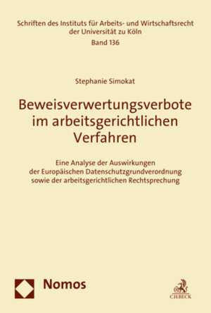 Buchcover Beweisverwertungsverbote im arbeitsgerichtlichen Verfahren | Stephanie Simokat | EAN 9783848766239 | ISBN 3-8487-6623-X | ISBN 978-3-8487-6623-9