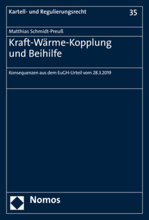 Buchcover Kraft-Wärme-Kopplung und Beihilfe | Matthias Schmidt-Preuß | EAN 9783848768257 | ISBN 3-8487-6825-9 | ISBN 978-3-8487-6825-7