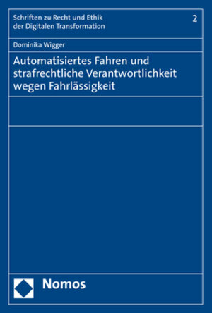 Buchcover Automatisiertes Fahren und strafrechtliche Verantwortlichkeit wegen Fahrlässigkeit | Dominika Wigger | EAN 9783848768691 | ISBN 3-8487-6869-0 | ISBN 978-3-8487-6869-1