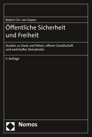 Buchcover Öffentliche Sicherheit und Freiheit | Robert Chr. van Ooyen | EAN 9783848770168 | ISBN 3-8487-7016-4 | ISBN 978-3-8487-7016-8