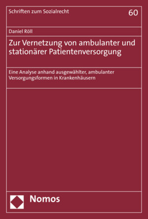 Buchcover Zur Vernetzung von ambulanter und stationärer Patientenversorgung | Daniel Röll | EAN 9783848770229 | ISBN 3-8487-7022-9 | ISBN 978-3-8487-7022-9