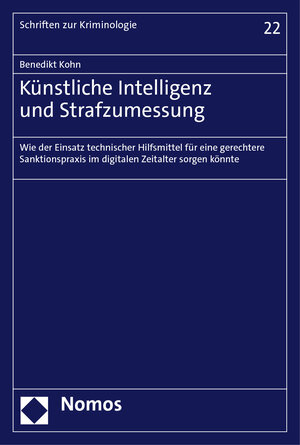 Buchcover Künstliche Intelligenz und Strafzumessung | Benedikt Kohn | EAN 9783848772742 | ISBN 3-8487-7274-4 | ISBN 978-3-8487-7274-2