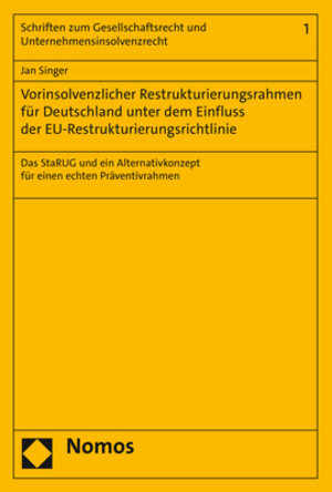 Buchcover Vorinsolvenzlicher Restrukturierungsrahmen für Deutschland unter dem Einfluss der EU-Restrukturierungsrichtlinie | Jan Singer | EAN 9783848772810 | ISBN 3-8487-7281-7 | ISBN 978-3-8487-7281-0