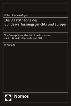Buchcover Die Staatstheorie des Bundesverfassungsgerichts und Europa | Robert Chr. van Ooyen | EAN 9783848773367 | ISBN 3-8487-7336-8 | ISBN 978-3-8487-7336-7