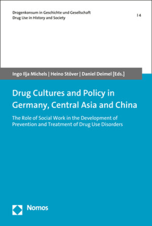 Buchcover Drug Cultures and Policy in Germany, Central Asia and China  | EAN 9783848774012 | ISBN 3-8487-7401-1 | ISBN 978-3-8487-7401-2