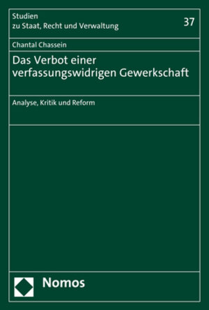 Buchcover Das Verbot einer verfassungswidrigen Gewerkschaft | Chantal Chassein | EAN 9783848774364 | ISBN 3-8487-7436-4 | ISBN 978-3-8487-7436-4