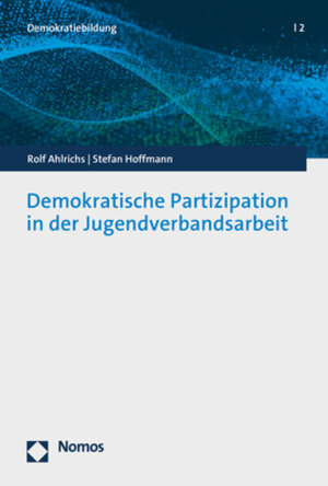 Buchcover Demokratische Partizipation in der Jugendverbandsarbeit | Rolf Ahlrichs | EAN 9783848774760 | ISBN 3-8487-7476-3 | ISBN 978-3-8487-7476-0