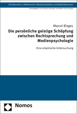 Buchcover Die persönliche geistige Schöpfung zwischen Rechtsprechung und Medienpsychologie | Marcel Bisges | EAN 9783848775026 | ISBN 3-8487-7502-6 | ISBN 978-3-8487-7502-6