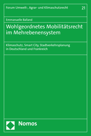 Buchcover Wohlgeordnetes Mobilitätsrecht im Mehrebenensystem | Emmanuelle Balland | EAN 9783848775323 | ISBN 3-8487-7532-8 | ISBN 978-3-8487-7532-3
