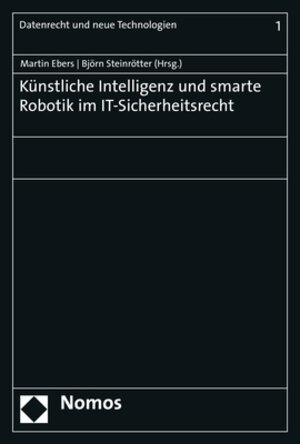 Buchcover Künstliche Intelligenz und smarte Robotik im IT-Sicherheitsrecht  | EAN 9783848776214 | ISBN 3-8487-7621-9 | ISBN 978-3-8487-7621-4
