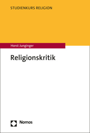 Buchcover Religionskritik | Horst Junginger | EAN 9783848776443 | ISBN 3-8487-7644-8 | ISBN 978-3-8487-7644-3