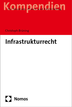 Buchcover Infrastrukturrecht | Christoph Brüning | EAN 9783848777013 | ISBN 3-8487-7701-0 | ISBN 978-3-8487-7701-3