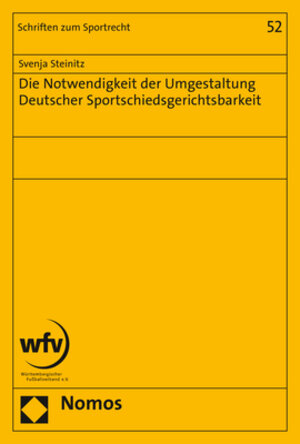 Buchcover Die Notwendigkeit der Umgestaltung Deutscher Sportschiedsgerichtsbarkeit | Svenja Steinitz | EAN 9783848777617 | ISBN 3-8487-7761-4 | ISBN 978-3-8487-7761-7