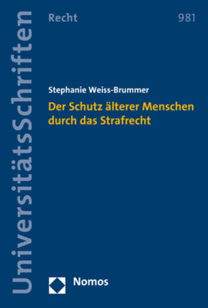 Buchcover Der Schutz älterer Menschen durch das Strafrecht | Stephanie Weiss-Brummer | EAN 9783848778003 | ISBN 3-8487-7800-9 | ISBN 978-3-8487-7800-3