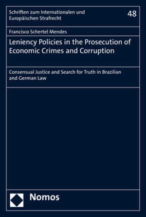 Buchcover Leniency Policies in the Prosecution of Economic Crimes and Corruption | Francisco Schertel Mendes | EAN 9783848778492 | ISBN 3-8487-7849-1 | ISBN 978-3-8487-7849-2