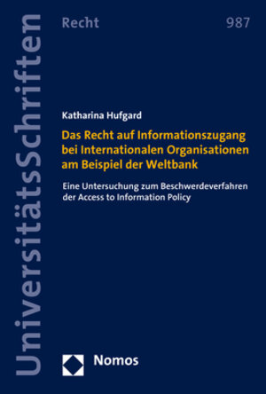 Buchcover Das Recht auf Informationszugang bei Internationalen Organisationen am Beispiel der Weltbank | Katharina Hufgard | EAN 9783848778737 | ISBN 3-8487-7873-4 | ISBN 978-3-8487-7873-7