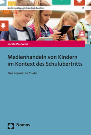 Buchcover Medienhandeln von Kindern im Kontext des Schulübertritts | Sarah Malewski | EAN 9783848779451 | ISBN 3-8487-7945-5 | ISBN 978-3-8487-7945-1