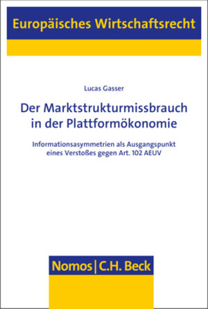 Buchcover Der Marktstrukturmissbrauch in der Plattformökonomie | Lucas Gasser | EAN 9783848779628 | ISBN 3-8487-7962-5 | ISBN 978-3-8487-7962-8