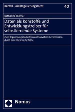 Buchcover Daten als Rohstoffe und Entwicklungstreiber für selbstlernende Systeme | Katharina Hillmer | EAN 9783848781430 | ISBN 3-8487-8143-3 | ISBN 978-3-8487-8143-0