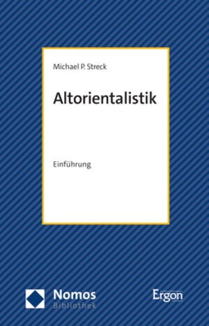 Buchcover Altorientalistik | Michael P. Streck | EAN 9783848781973 | ISBN 3-8487-8197-2 | ISBN 978-3-8487-8197-3