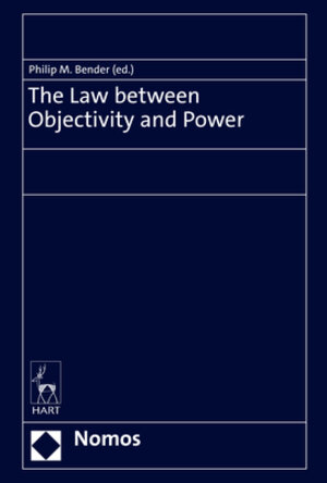 Buchcover The Law between Objectivity and Power  | EAN 9783848783342 | ISBN 3-8487-8334-7 | ISBN 978-3-8487-8334-2