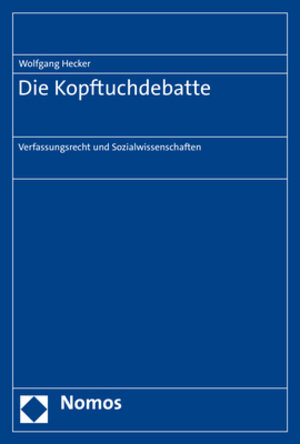 Buchcover Die Kopftuchdebatte | Wolfgang Hecker | EAN 9783848783786 | ISBN 3-8487-8378-9 | ISBN 978-3-8487-8378-6