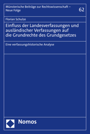 Buchcover Einfluss der Landesverfassungen und ausländischer Verfassungen auf die Grundrechte des Grundgesetzes | Florian Schulze | EAN 9783848783991 | ISBN 3-8487-8399-1 | ISBN 978-3-8487-8399-1