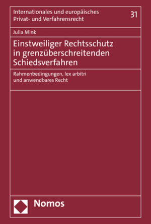 Buchcover Einstweiliger Rechtsschutz in grenzüberschreitenden Schiedsverfahren | Julia Mink | EAN 9783848784288 | ISBN 3-8487-8428-9 | ISBN 978-3-8487-8428-8