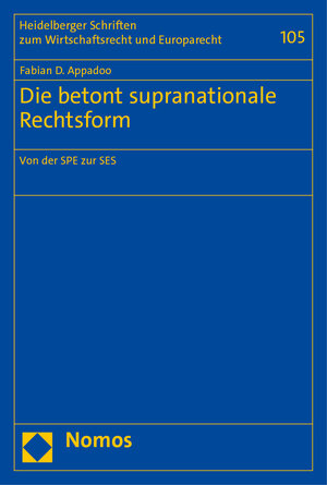Buchcover Die betont supranationale Rechtsform | Fabian D. Appadoo | EAN 9783848784431 | ISBN 3-8487-8443-2 | ISBN 978-3-8487-8443-1