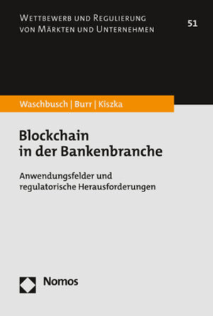 Buchcover Blockchain in der Bankenbranche | Gerd Waschbusch | EAN 9783848785421 | ISBN 3-8487-8542-0 | ISBN 978-3-8487-8542-1