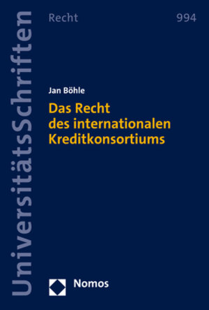 Buchcover Das Recht des internationalen Kreditkonsortiums | Jan Böhle | EAN 9783848785865 | ISBN 3-8487-8586-2 | ISBN 978-3-8487-8586-5
