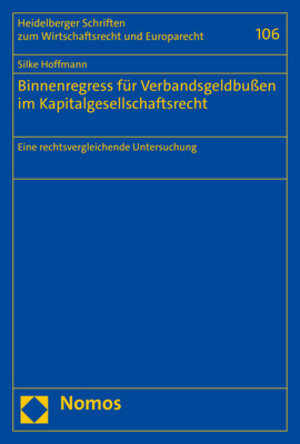 Buchcover Binnenregress für Verbandsgeldbußen im Kapitalgesellschaftsrecht | Silke Hoffmann | EAN 9783848787210 | ISBN 3-8487-8721-0 | ISBN 978-3-8487-8721-0