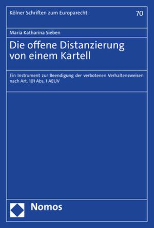 Buchcover Die offene Distanzierung von einem Kartell | Maria Katharina Sieben | EAN 9783848787227 | ISBN 3-8487-8722-9 | ISBN 978-3-8487-8722-7