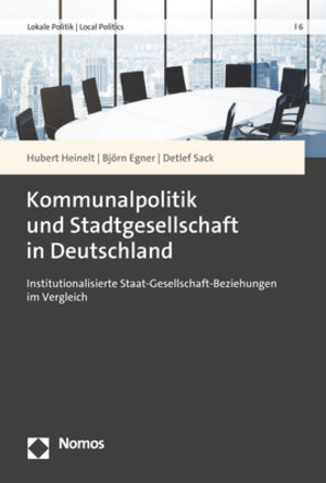 Buchcover Kommunalpolitik und Stadtgesellschaft in Deutschland | Hubert Heinelt | EAN 9783848787456 | ISBN 3-8487-8745-8 | ISBN 978-3-8487-8745-6