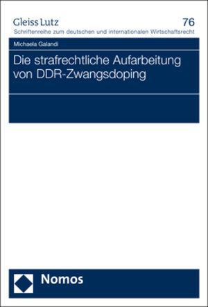 Buchcover Die strafrechtliche Aufarbeitung von DDR-Zwangsdoping | Michaela Galandi | EAN 9783848787838 | ISBN 3-8487-8783-0 | ISBN 978-3-8487-8783-8